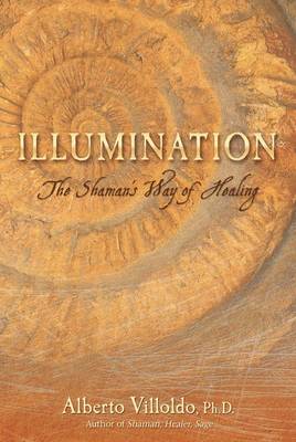 Illumination: the Shaman's Way of Healing