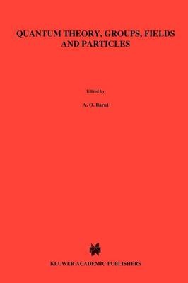 Quantum Theory, Groups, Fields and Particles