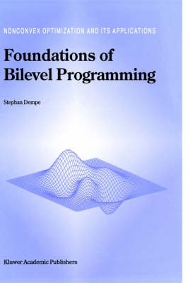 Foundations of Bilevel Programming