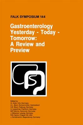 Gastroenterology: Yesterday - Today - Tomorrow: A Review and Preview