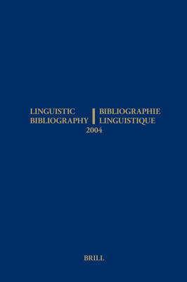 Linguistic Bibliography for the Year 2004 / Bibliographie Linguistique de l’année 2004