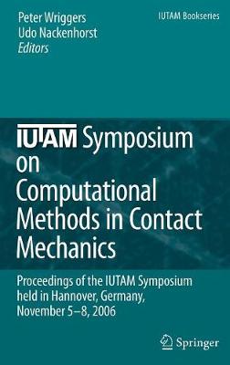 IUTAM Symposium on Computational Methods in Contact Mechanics