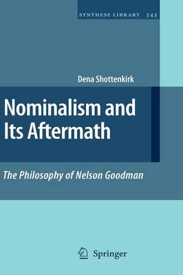 Nominalism and Its Aftermath: The Philosophy of Nelson Goodman