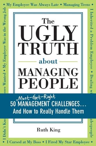 The Ugly Truth about Managing People