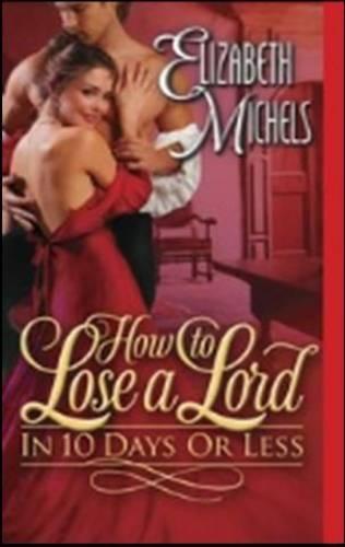 How to Lose a Lord in 10 Days or Less