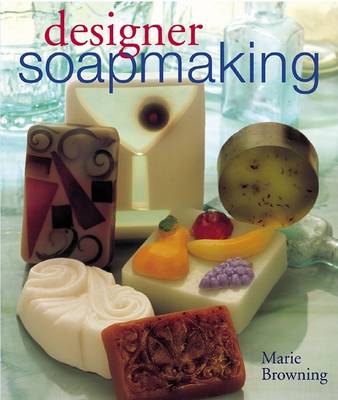 DESIGNER SOAPMAKING