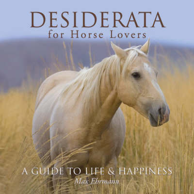 Desiderata for Horse Lovers