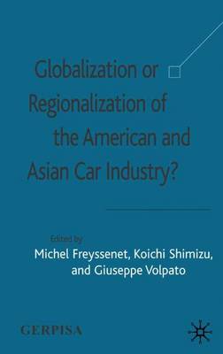 Globalization or Regionalization of the American and Asian Car Industry?