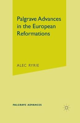 Palgrave Advances in the European Reformations