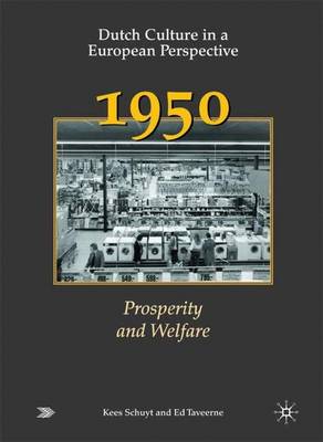 Dutch Culture in a European Perspective 4: 1900 - Prosperity and Welfare