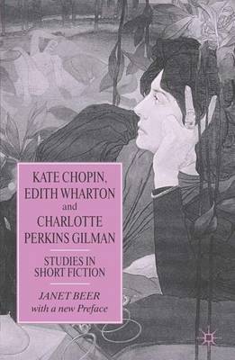 Kate Chopin, Edith Wharton and Charlotte Perkins Gilman