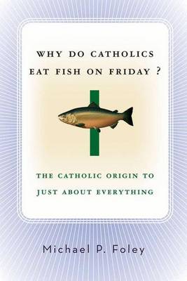 Why Do Catholics Eat Fish On Friday?