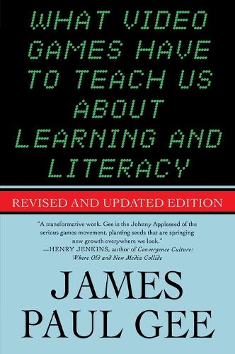 What Video Games Have to Teach Us About Learning and Literacy