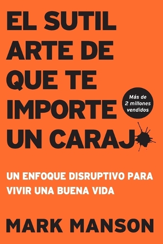 El Sutil arte de que te importe un caraj* - Segunda Edición