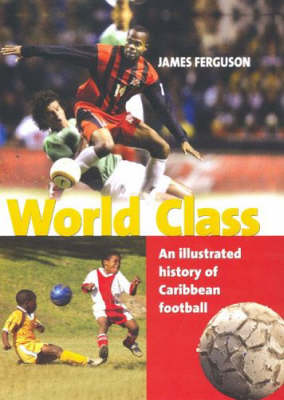 World Class: an Illustrated History of Caribbean Football