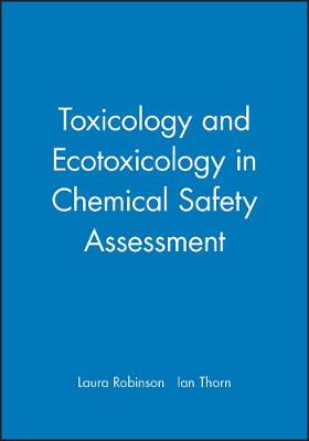 Toxicology and Ecotoxicology in Chemical Safety Assessment
