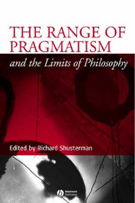 The Range of Pragmatism and the Limits of Philosophy