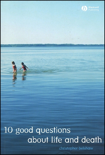 10 Good Questions About Life And Death