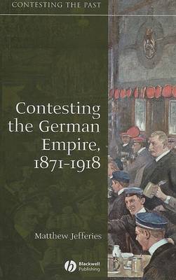 Contesting the German Empire 1871 - 1918