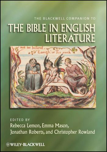The Blackwell Companion to the Bible in English Literature