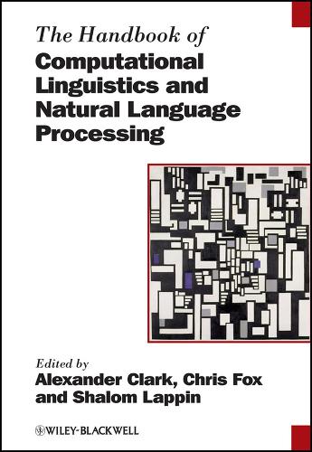 The Handbook of Computational Linguistics and Natural Language Processing
