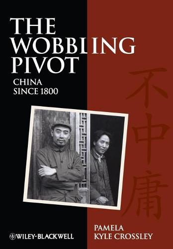 The Wobbling Pivot, China since 1800