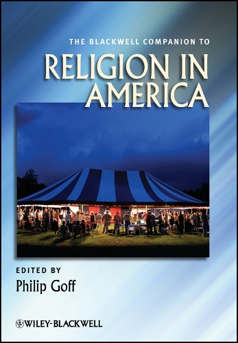 The Blackwell Companion to Religion in America