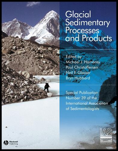 Glacial Sedimentary Processes and Products