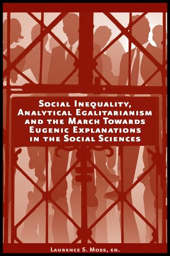 Social Inequality, Analytical Egalitarianism, and the March Towards Eugenic Explanations in the Social Sciences