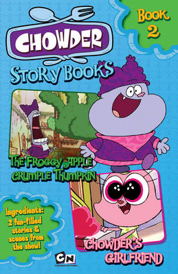The Froggy Apple Crumple Thumpkin: AND Chowder's Girlfriend