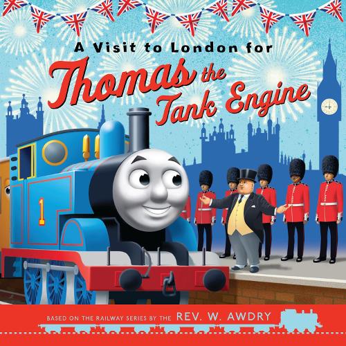 Thomas & Friends: A Visit to London for Thomas the Tank Engine by Thomas & Friends