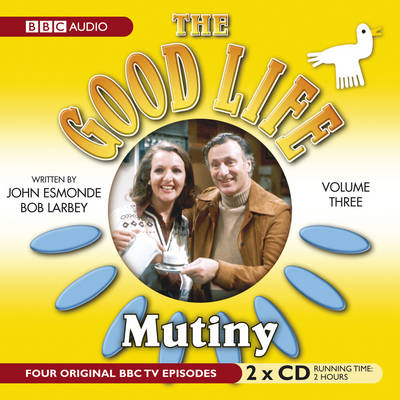 The "Good Life": Mutiny V.3