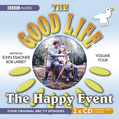 The "Good Life": The Happy Event Vol 4
