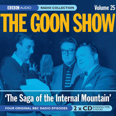 The Goon Show: The Saga of the Internal Mountain Volume 25