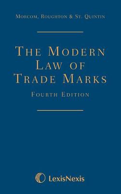 Morcom, Roughton and St Quintin: The Modern Law of Trade Marks