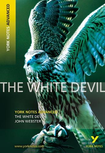 The White Devil (York Notes Advanced) English Literature Study Guide - for 2026, 2027 exams