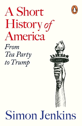 A Short History of America by Sir Simon Jenkins