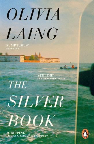 The Silver Book by Olivia Laing