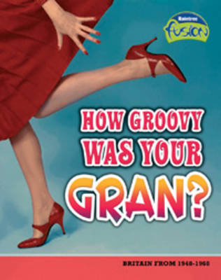 How Groovy Was Your Gran?
