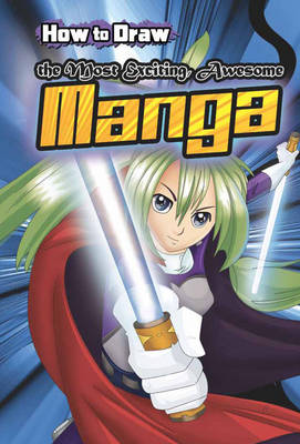 How to Draw the Most Exciting, Awesome Manga