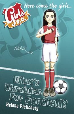 Girls Fc Bk 6: What's Ukrainian For Foot