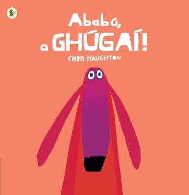 Ababú, a Ghúgaí! (Oh No, George!)