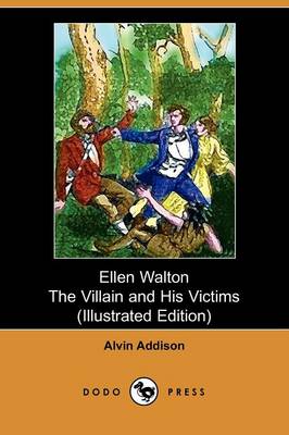 Ellen Walton, the Villain and His Victims