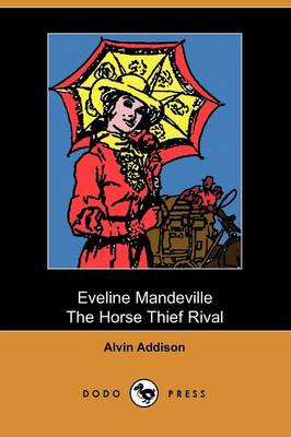 Eveline Mandeville, the Horse Thief Rival