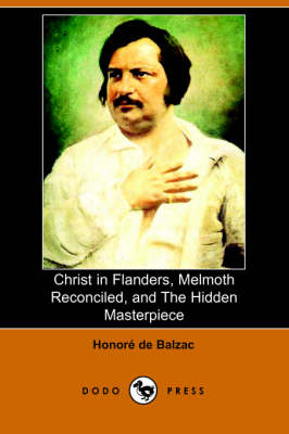 Christ in Flanders, Melmoth Reconciled, and the Hidden Masterpiece (Dodo Press)