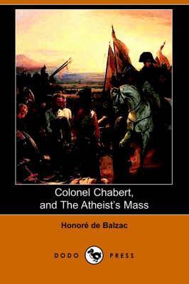 Colonel Chabert, and the Atheist's Mass (Dodo Press)