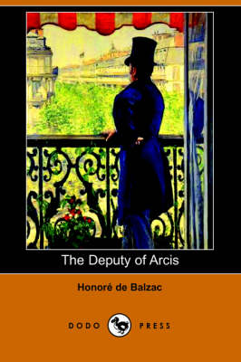 The Deputy of Arcis (Dodo Press)