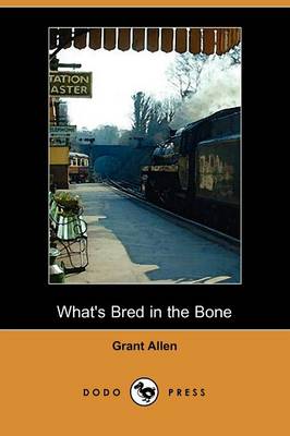 What's Bred in the Bone (Dodo Press)