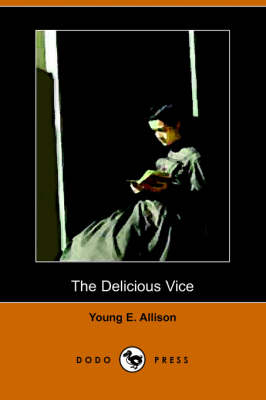 The Delicious Vice (Dodo Press)