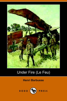 Under Fire (Le Feu) (Dodo Press)